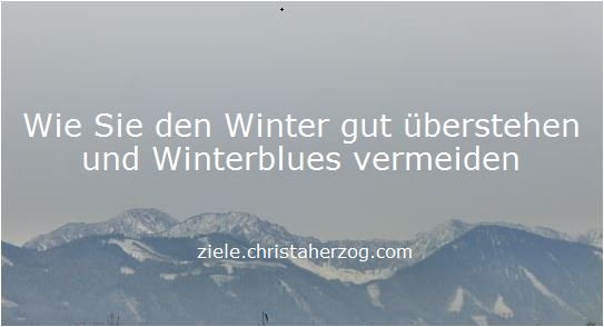 Wie den Winter überstehen und Tipps gegen Winterblues