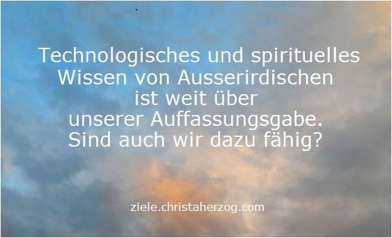 Technologisches und spirituelles Wissen von Außerirdischen