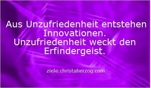 Aus Unzufriedenheit entstehen Innovationen