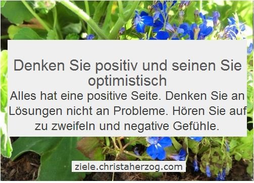 Denken Sie positiv - seien Sie optimistisch
