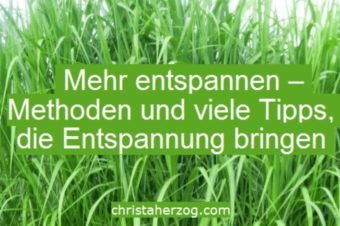 Wie mehr entspannen  – Methoden und Tipps