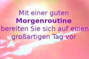 Mit guter Morgenroutine den Tag beginnen