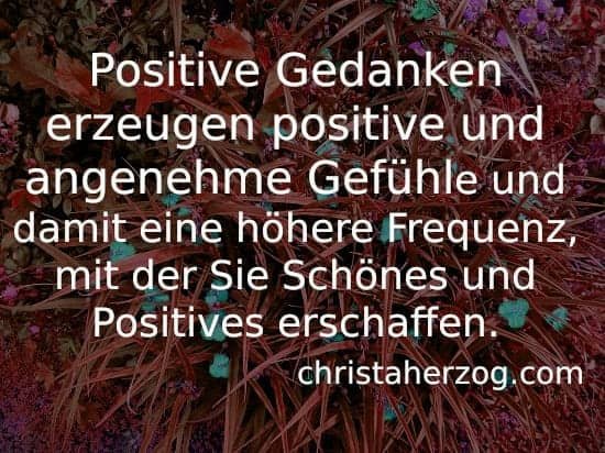 Positive Gedanken erzeugen positive Gefühle