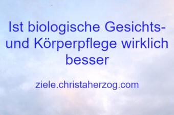 Ist biologische Gesichts- und Körperpflege wirklich besser